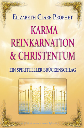 Elizabeth Clare Prophet: Karma, Reinkarnation und Christentum