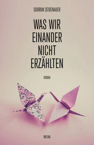 Gudrun Seidenauer: Was wir einander nicht erzählten