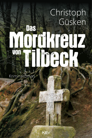 Christoph Güsken: Das Mordkreuz von Tilbeck