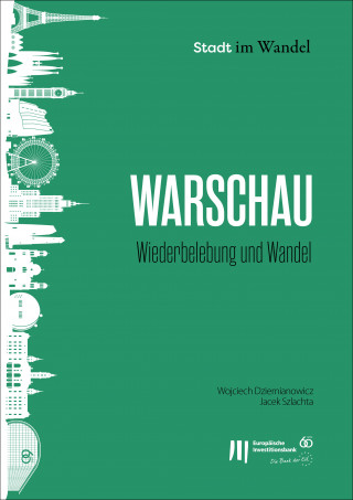 Wojciech Dziemianowicz, Jacek Szlachta: Warschau Wiederbelebung und Wandel