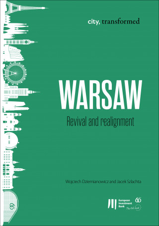 Wojciech Dziemianowicz, Jacek Szlachta: Warsaw: Revival and realignment