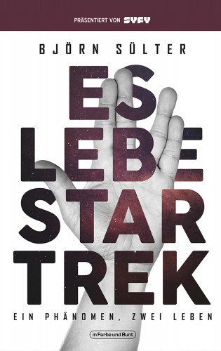 Björn Sülter: Es lebe Star Trek - Ein Phänomen, Zwei Leben
