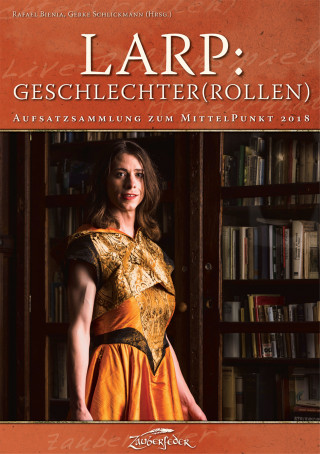 Muriel Algayres, Lukas Riesen, Martina Ryssel, Jule Filipa Klein, Taisia Kann, Tina Leipold: LARP: Geschlechter(rollen)