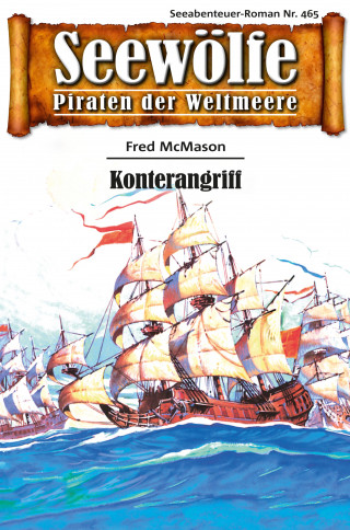 Fred McMason: Seewölfe - Piraten der Weltmeere 465