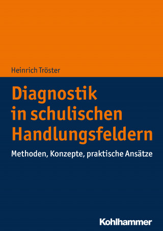 Heinrich Tröster: Diagnostik in schulischen Handlungsfeldern