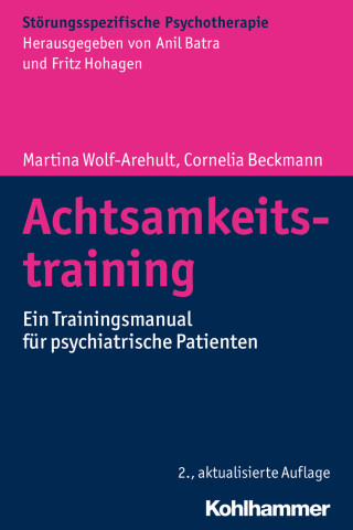 Martina Wolf-Arehult, Cornelia Beckmann: Achtsamkeitstraining