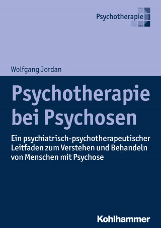 Wolfgang Jordan: Psychotherapie bei Psychosen
