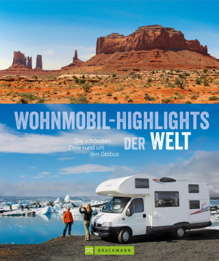 Bernd Hiltmann, Torsten Berning, Petra Lupp, Wiebke Reißig-Dwenger, Thomas Cernak: Wohnmobil-Highlights der Welt