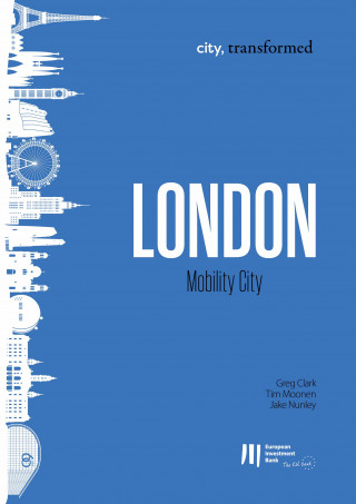Greg Clark, Tim Moonen, Jake Nunley: London: Mobility City