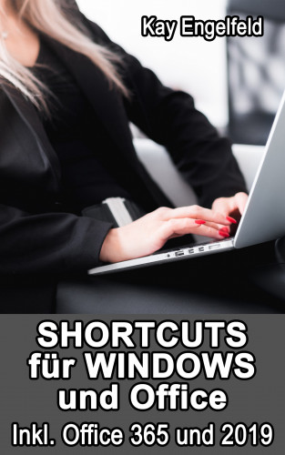 Kay Engelfeld: Shortcuts für Windows und Office