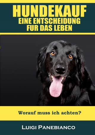 Luigi Panebianco: Hundekauf eine Entscheidung für das Leben