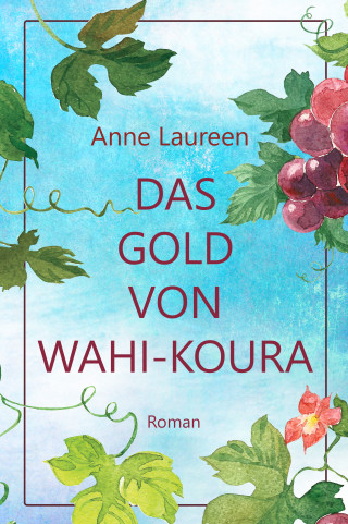 Anne Laureen, Corina Bomann: Das Gold von Wahi-Koura