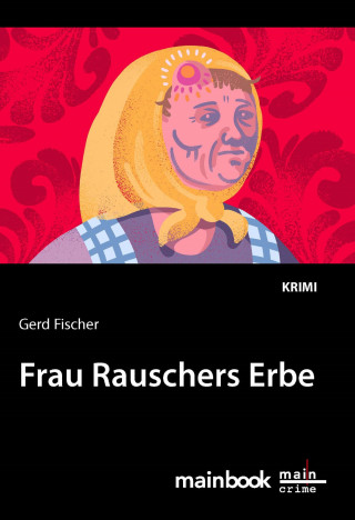 Gerd Fischer: Frau Rauschers Erbe: Kommissar Rauscher 10