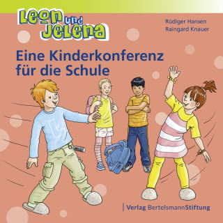 Rüdiger Hansen, Raingard Knauer: Leon und Jelena - Eine Kinderkonferenz für die Schule
