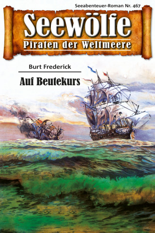 Burt Frederick: Seewölfe - Piraten der Weltmeere 467