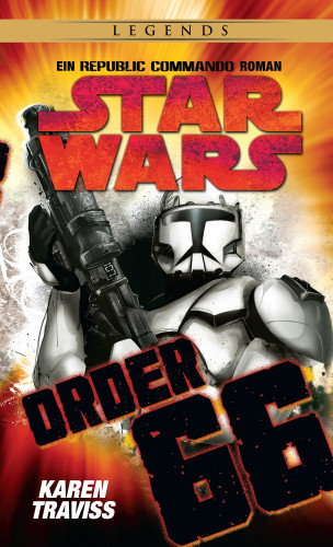 Karen Traviss: Star Wars: Republic Commando - Order 66