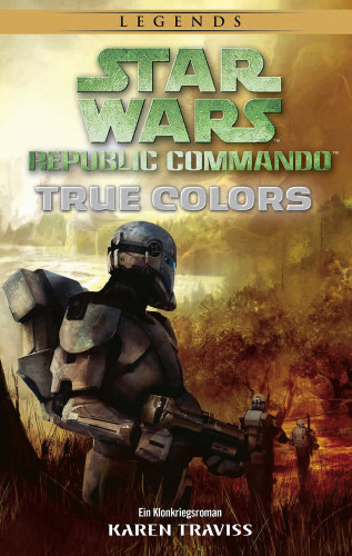 Karen Traviss: Star Wars: Republic Commando - True Colors