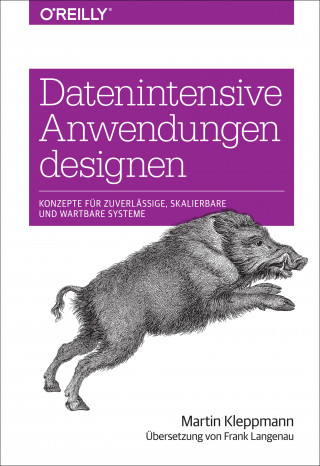 Martin Kleppmann: Datenintensive Anwendungen designen