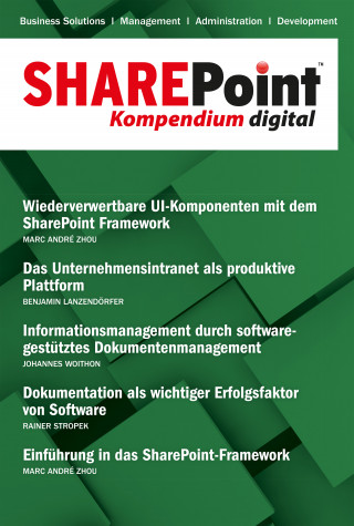 Marc André Zhou, Benjamin Lanzendörfer, Rainer Stropek, Johannes Woithon: SharePoint Kompendium - Bd. 21