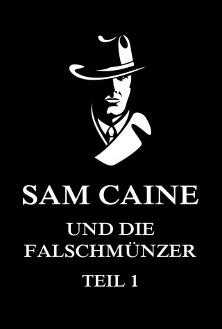 Sam Caine und die Falschmünzer, Teil 1