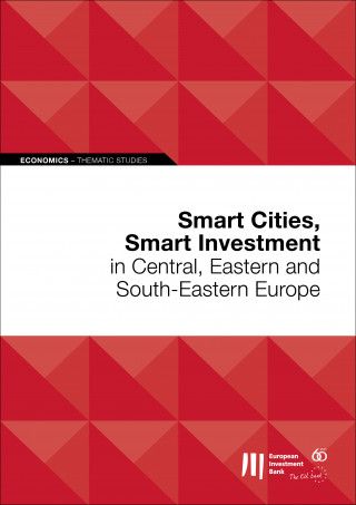 Smart Cities, Smart Investment in Central, Eastern and South-Eastern Europe