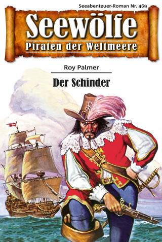 Roy Palmer: Seewölfe - Piraten der Weltmeere 469