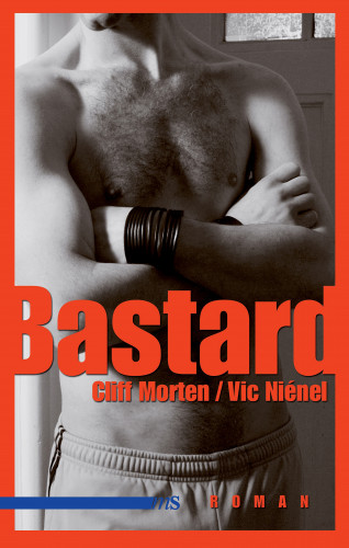 Cliff Morten, Vic Niénel: Bastard