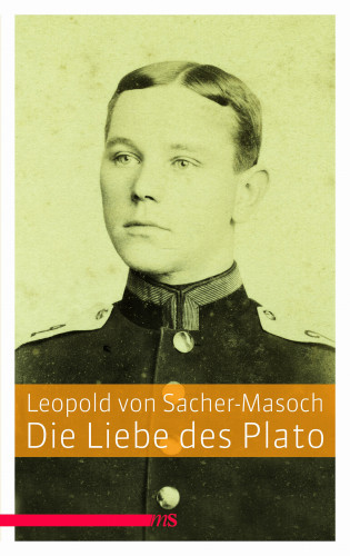 Leopold von Sacher-Masoch: Die Liebe des Plato