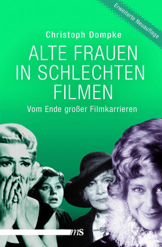 Christoph Dompke: Alte Frauen in schlechten Filmen