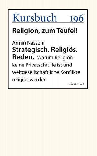 Armin Nassehi: Strategisch. Religiös. Reden.