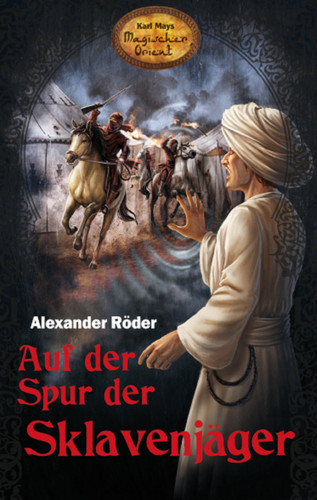 Alexander Röder: Auf der Spur der Sklavenjäger