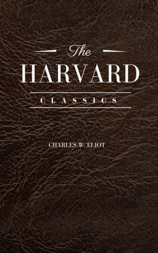 Benjamin Franklin, Plato, William Shakespeare, Ralph Waldo Emerson, Charles Darwin, John Woolman, William Penn, Epictetus, Marcus Aurelius, Francis Bacon, John Milton, Thomas Browne, Robert Burns, Saint Augustine, Thomas á Kempis, Aeschylus, Sophocles, Euripides, Aristophanes, Cicero, Adam Smith, Pliny the Younger, Plutarch, Virgil, Miguel Cervantes De Saavedra, John Bunyan, Izaak Walton, Anonymous, Aesop, Grimm Brothers, Hans Christian Andersen, John Dryden, Richard Brinsley Sheridan, Oliver Goldsmith, Percy Bysshe Shelley, Robert Browning, Lord Byron, Johann Wolfgang von Goethe, Christopher Marlowe, Dante Alighieri, Alessandro Manzoni, Golden Deer Classics, Homer, Richard Henry Dana Jr, Edmund Burke, John Stuart Mill, Thomas Carlyle, Pedro Calderón de la Barca, Pierre Corneille, Jean Racine, Molière, Gotthold Ephraim Lessing, Friedrich von Schiller, Michael Faraday, Hermann von Helmholtz, Lord Kelvin, Simon Newcomb, Sir Archibald Geikie, Benvenuto Cellini, Michel de Montaigne, Charles Augustin Sainte-Beuve, Ernest Renan, Immanuel Kant, Giuseppe Mazzini, Herodotus, Tacitus, Philiip Nichols, Francis Pretty, Walter Bigges, Edward Haies, Walter Raleigh, René Descartes, Voltaire, Jean Jacques Rousseau, Thomas Hobbes, Jean Froissart, Thomas Malory, Sir Thomas Malory, William Harrison, Niccolò Machiavelli, William Roper, Sir Thomas More, Martin Luther, John Locke, George Berkeley, David Hume, Hippocrates, Ambroise Paré, William Harvey, Edward Jenner, Oliver Wendell Holmes, Joseph Lister, Louis Pasteur, Charles Lyell, Confucius, Christian, Thomas Dekker, Ben Jonson, Beaumont and Fletcher, John Webster, Philip Massinger, Blaise Pascal, Henry Fielding, Laurence Sterne, Jane Austen, Sir Walter Scott, William Makepeace Thackeray, Charles Dickens, George Eliot, Nathaniel Hawthorne, Washington Irving, Edgar Allan Poe, Francis Bret Harte, Samuel L. Clemens, Edward Everett Hale, Henry James, Victor Hugo, Honoré de Balzac, George Sand, Alfred de Musset, Alphonse Daudet, Guy de Maupassant, Gottfried Keller, Theodor Storm, Theodor Fontane, Leo Tolstoy, Fyodor Dostoevsky, Ivan Turgenev, Juan Valera, Bjørnstjerne Bjørnson, Alexander L. Kielland: The Complete Harvard Classics
