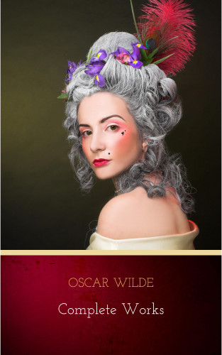 Oscar Wilde: Complete Works