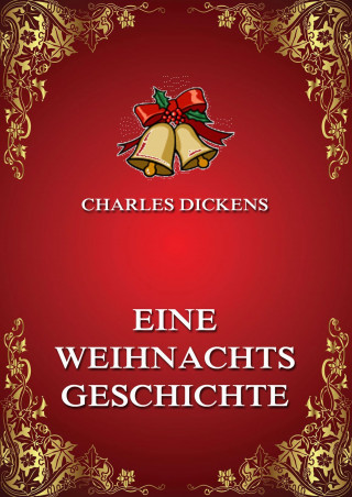 Charles Dickens: Eine Weihnachtsgeschichte