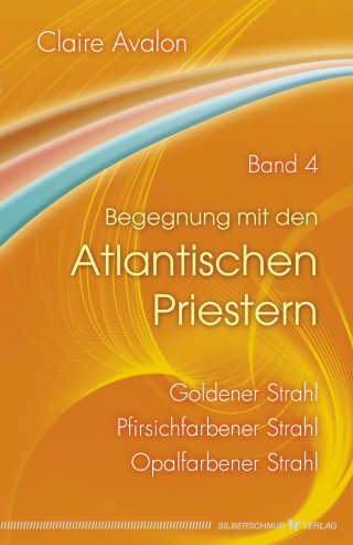 Claire Avalon: Begegnung mit den Atlantischen Priestern Band 4