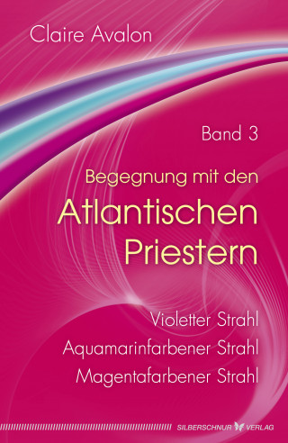 Claire Avalon: Begegnung mit den Atlantischen Priestern Band 3