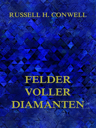 Russell H. Conwell: Felder voller Diamanten