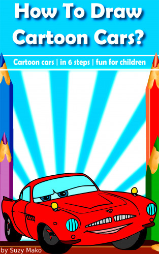 Suzy Makó: How to draw cartoon cars?