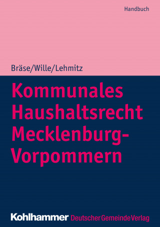 Dietger Wille, Christoph Lehmitz, Arndt Krischok, Christian Müller-Elmau, Gero Maas: Kommunales Haushaltsrecht Mecklenburg-Vorpommern