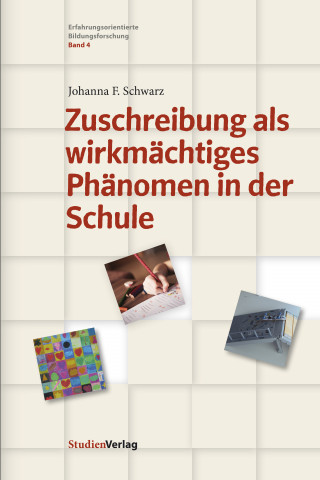 Johanna F. Schwarz: Zuschreibung als wirkmächtiges Phänomen in der Schule