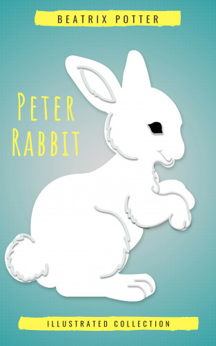 Beatrix Potter: Beatrix Potter The Complete Tales (Peter Rabbit): 22 other books, over 650 Illustrations.