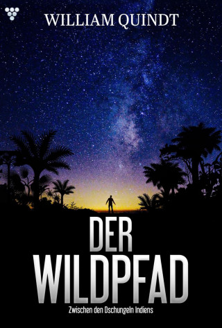 William Quindt: Zwischen den Dschungeln Indiens