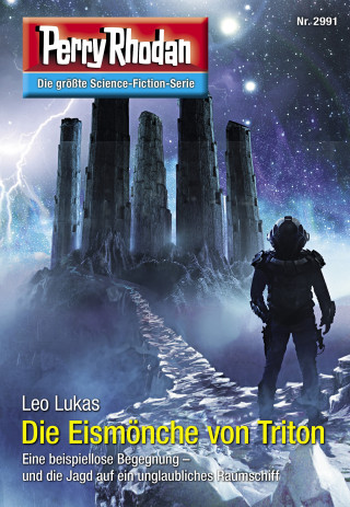 Leo Lukas: Perry Rhodan 2991: Die Eismönche von Triton