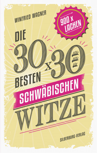 Winfried Wagner: Die 30 x 30 besten schwäbischen Witze