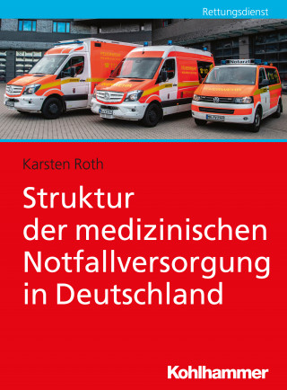 Karsten Roth: Struktur der medizinischen Notfallversorgung in Deutschland