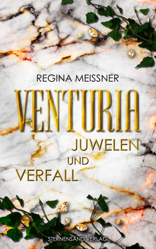 Regina Meißner: Venturia (Band 1): Juwelen und Verfall