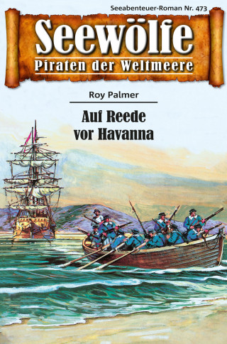 Roy Palmer: Seewölfe - Piraten der Weltmeere 473