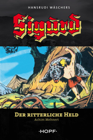 Achim Mehnert: Sigurd 1: Der ritterliche Held