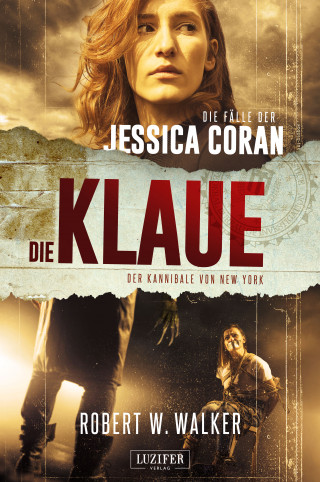 Robert W. Walker: DIE KLAUE - Der Kannibale von New York
