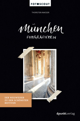 Thorsten Naeser: München fotografieren